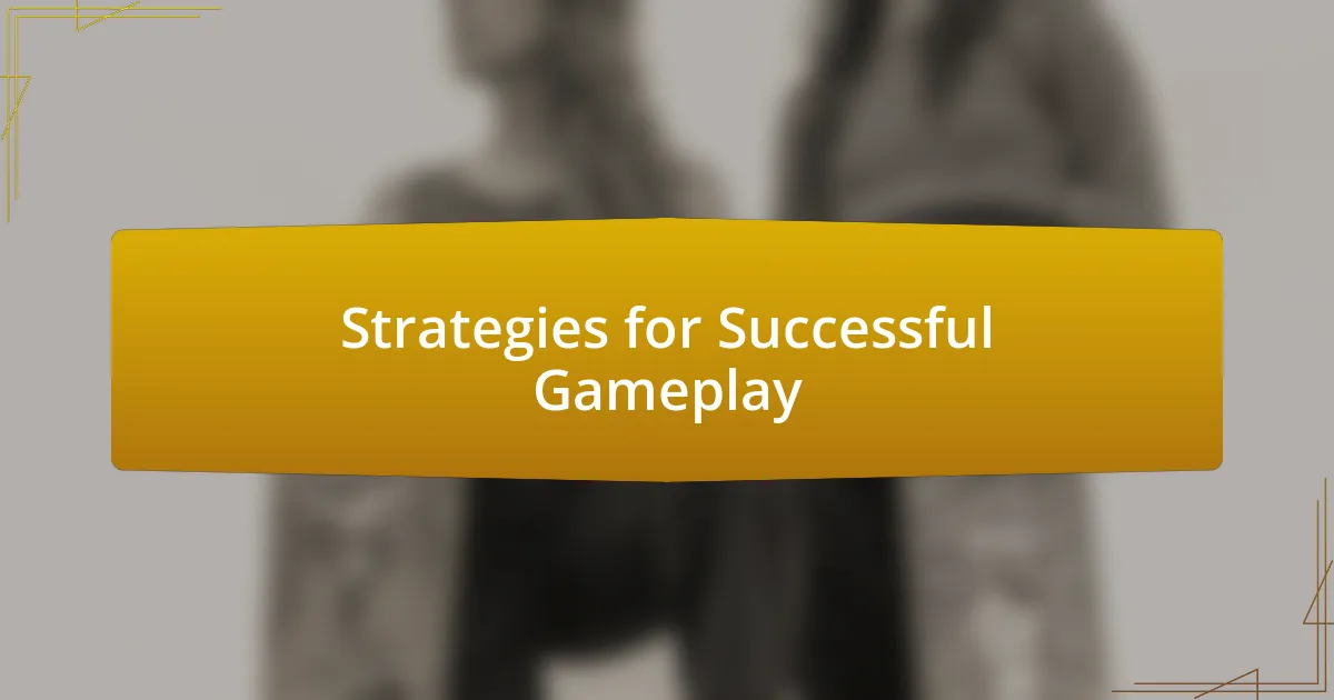 Strategies for Successful Gameplay