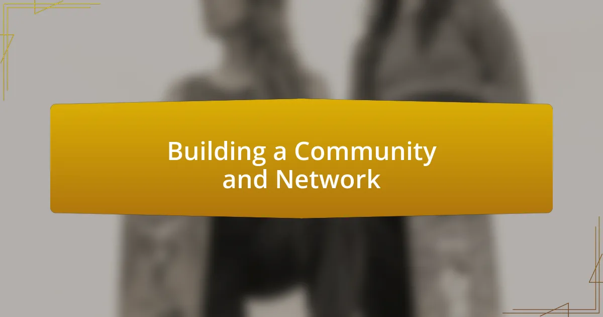 Building a Community and Network