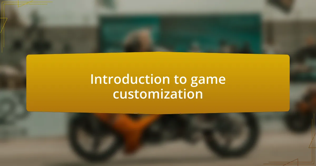 Introduction to game customization