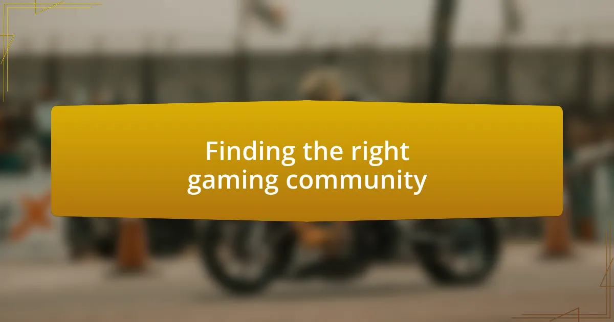 Finding the right gaming community