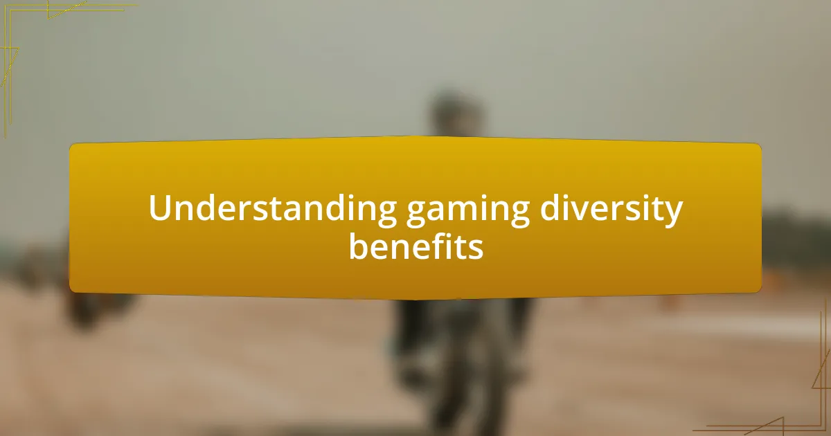 Understanding gaming diversity benefits