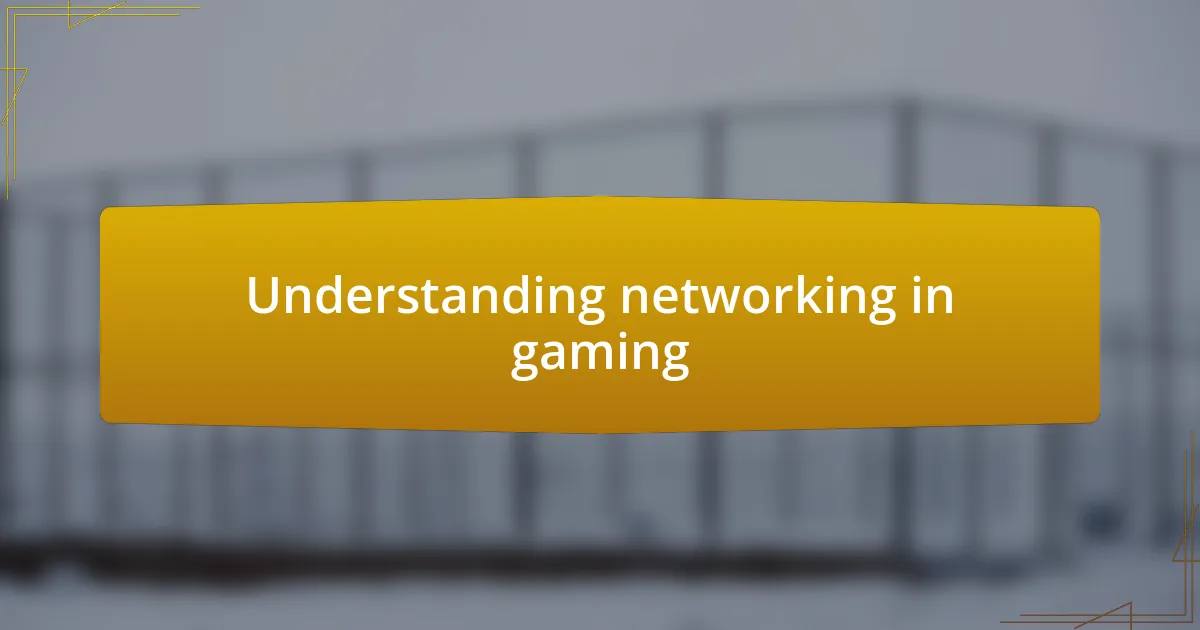 Understanding networking in gaming