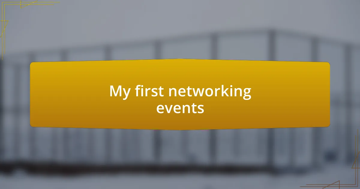 My first networking events