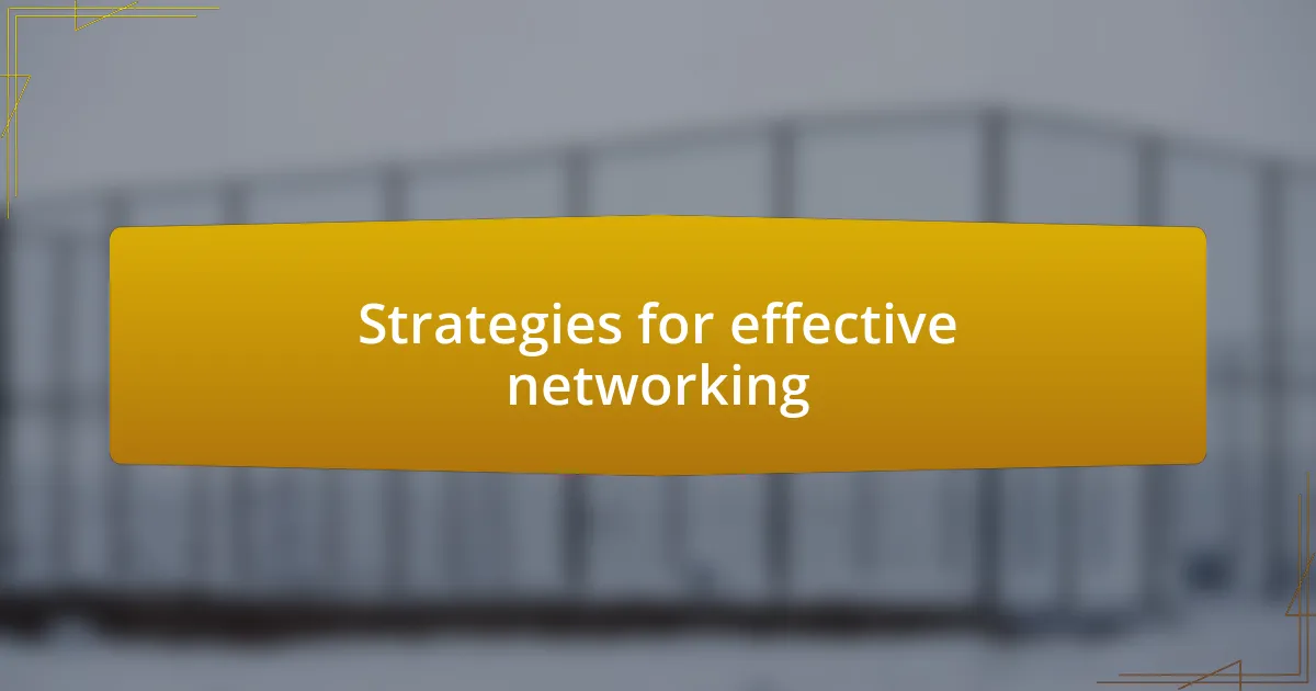 Strategies for effective networking