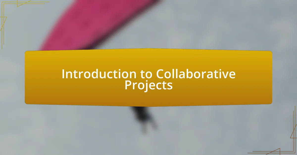 Introduction to Collaborative Projects