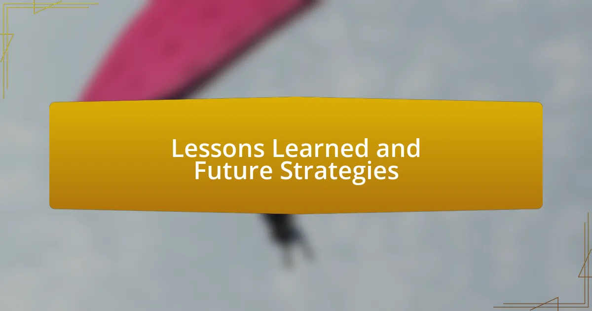 Lessons Learned and Future Strategies