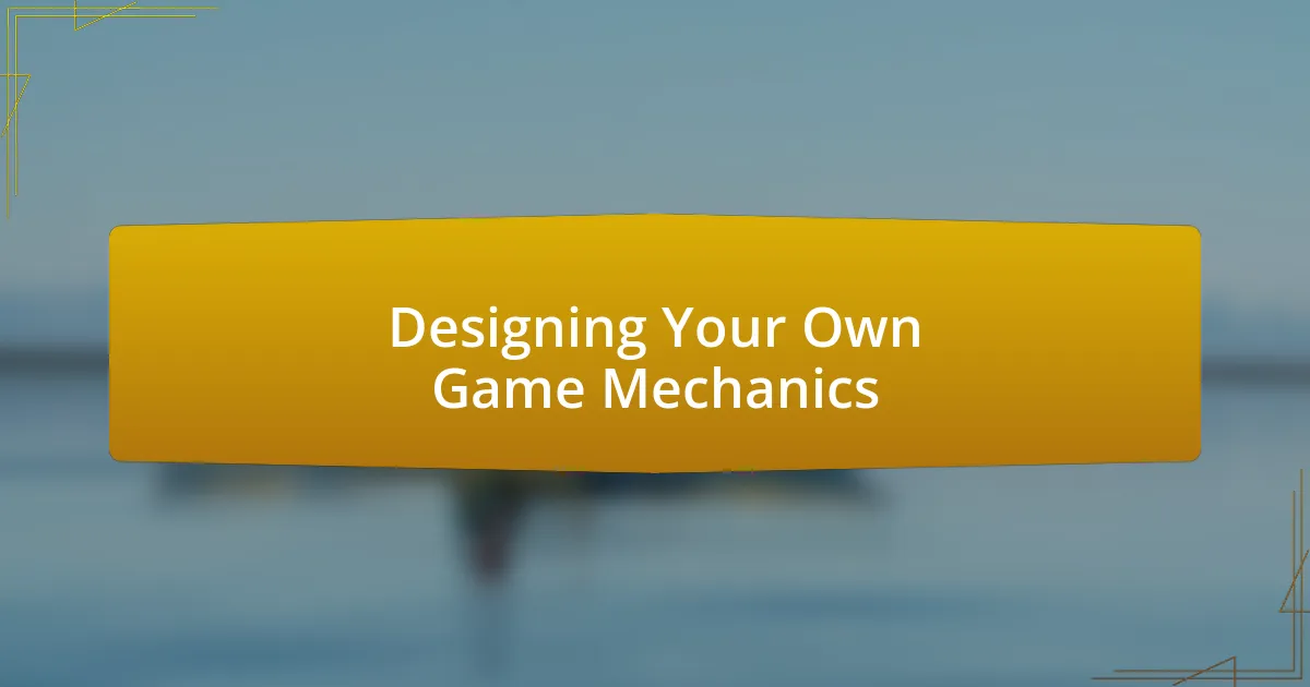 Designing Your Own Game Mechanics