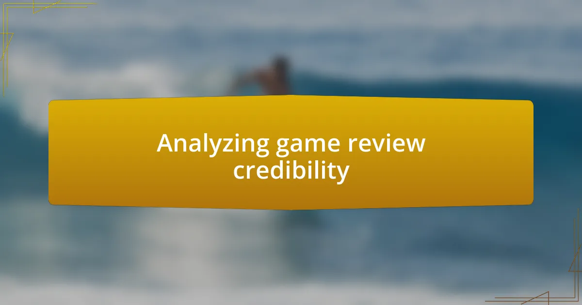 Analyzing game review credibility