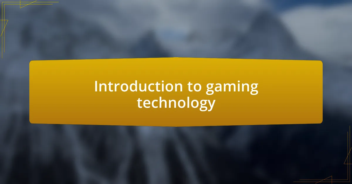 Introduction to gaming technology