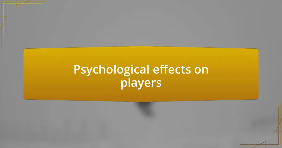 Psychological effects on players