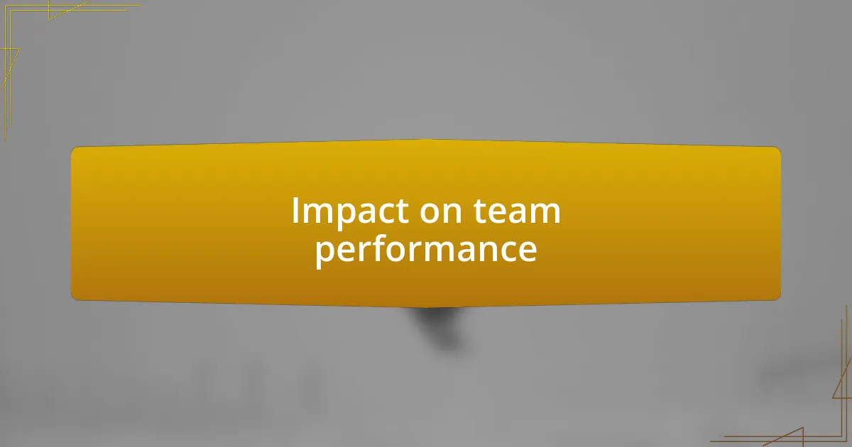 Impact on team performance