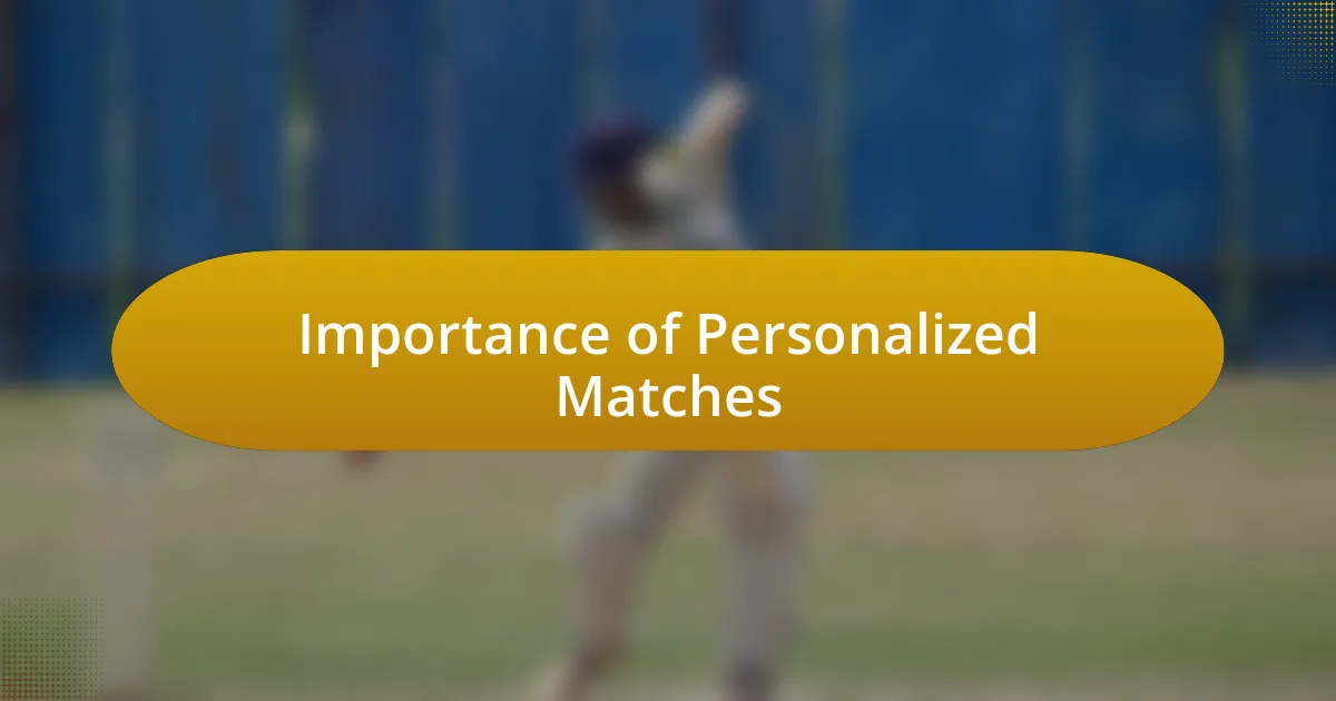 Importance of Personalized Matches