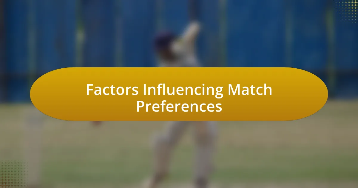 Factors Influencing Match Preferences