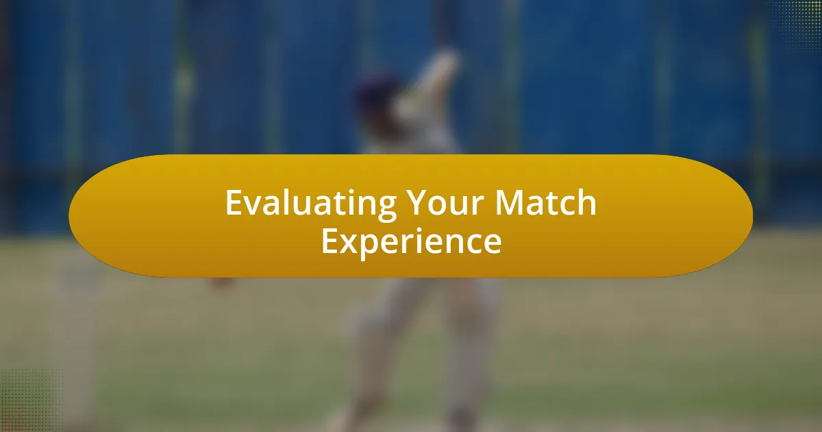 Evaluating Your Match Experience