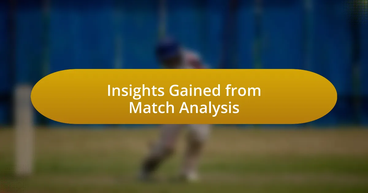 Insights Gained from Match Analysis