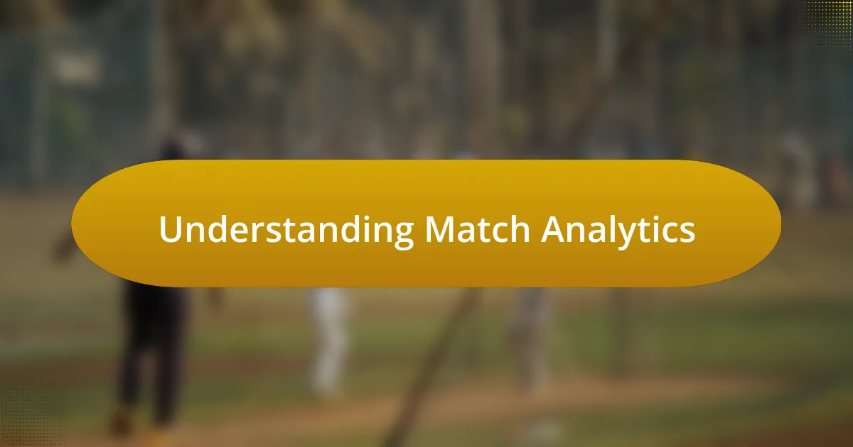 Understanding Match Analytics