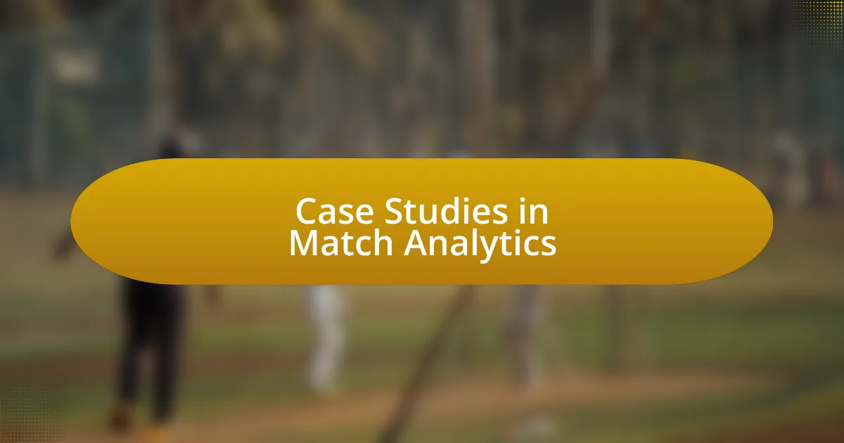 Case Studies in Match Analytics