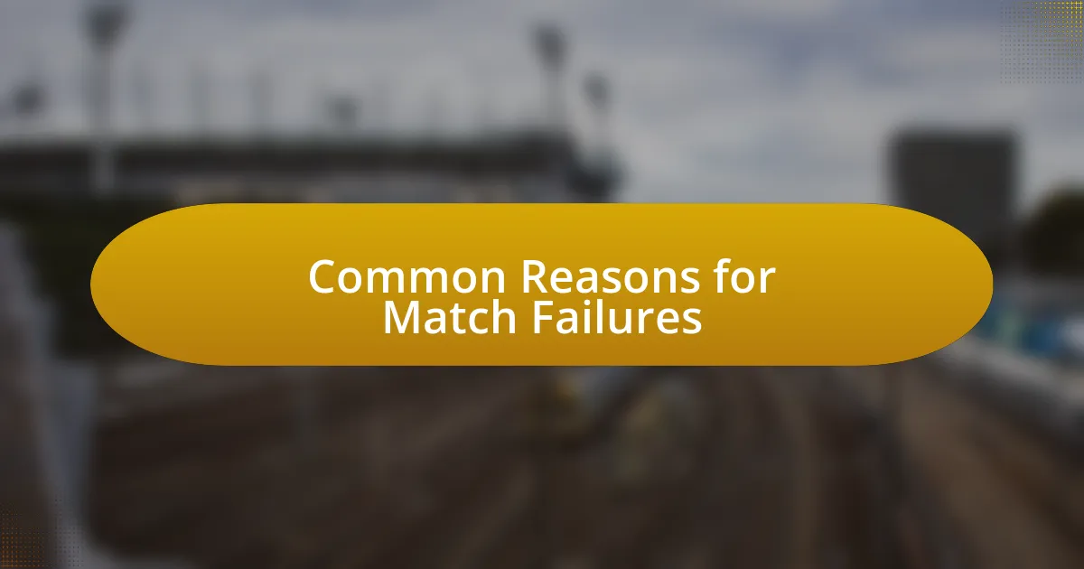 Common Reasons for Match Failures