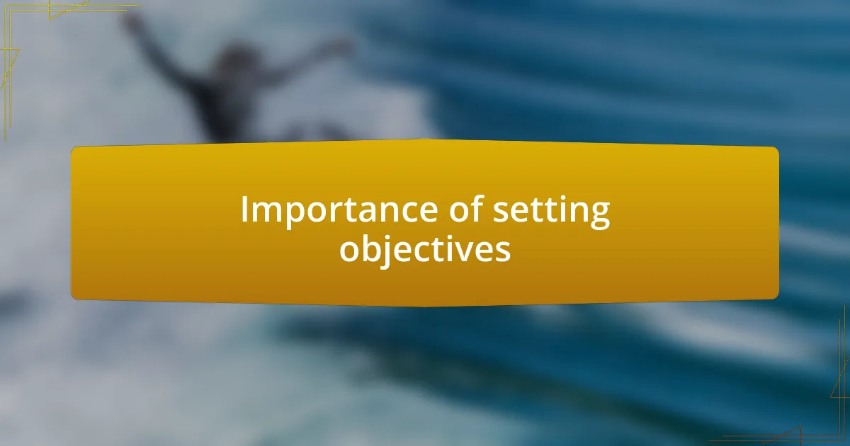 Importance of setting objectives