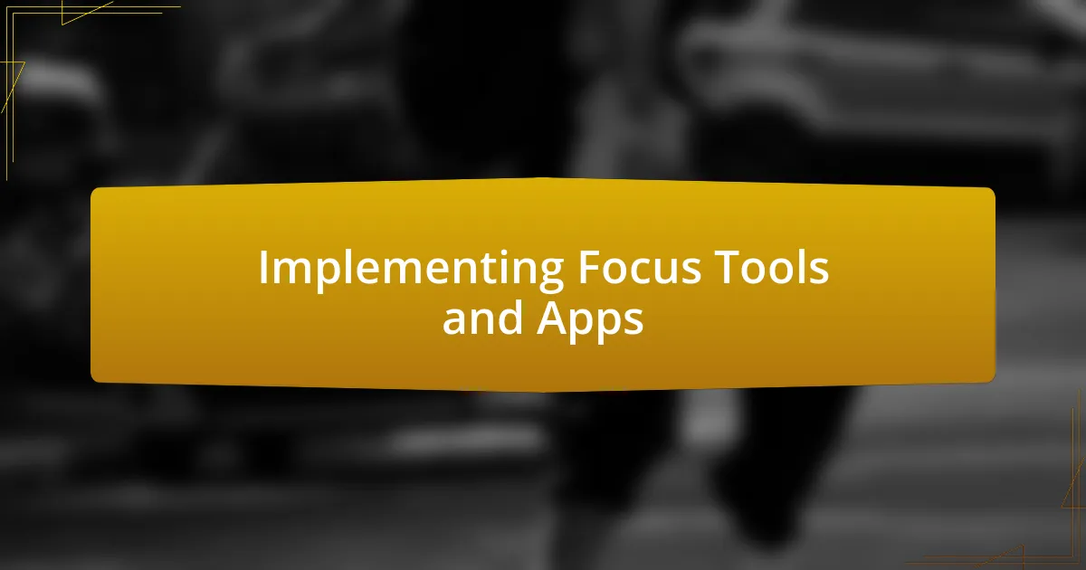 Implementing Focus Tools and Apps