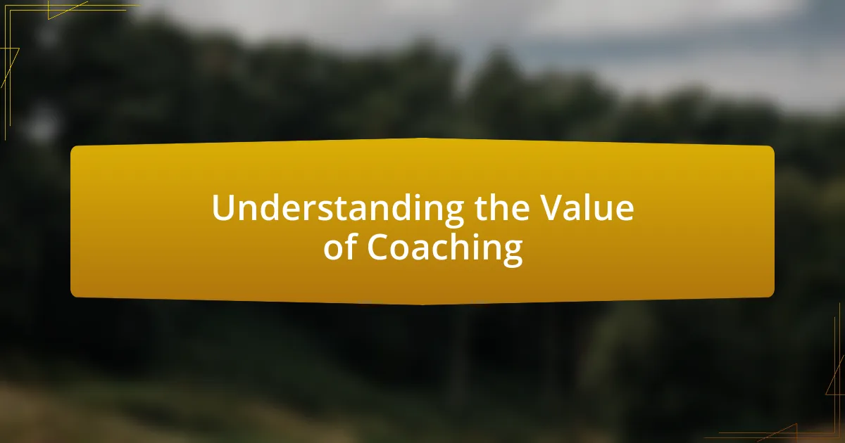 Understanding the Value of Coaching