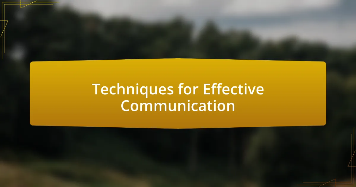 Techniques for Effective Communication