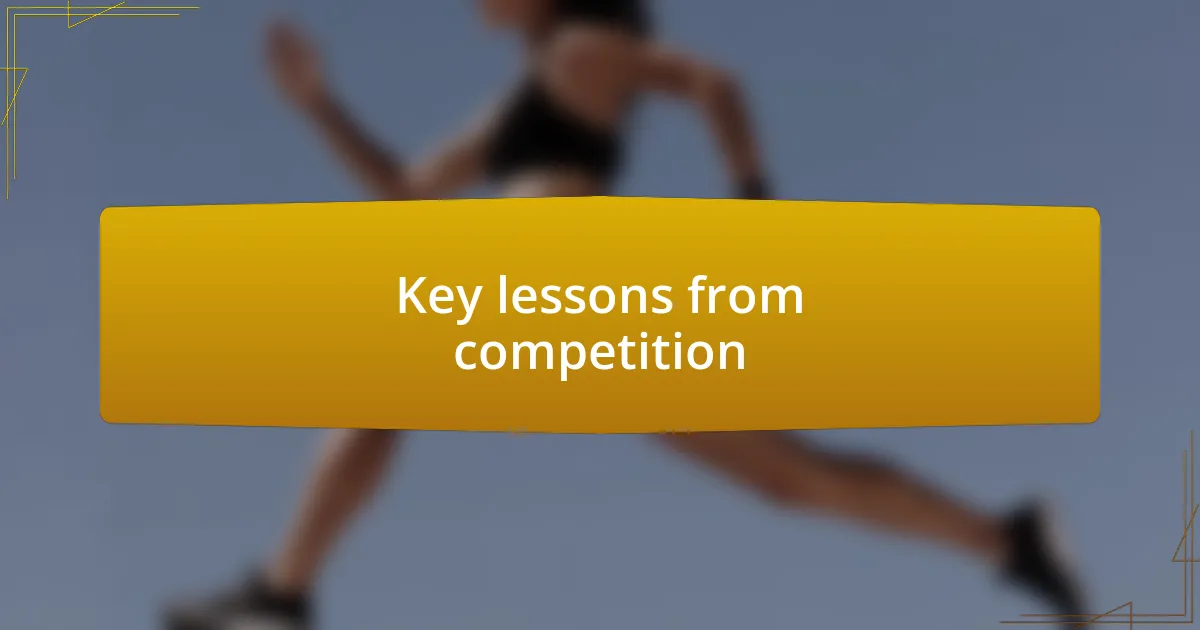 Key lessons from competition