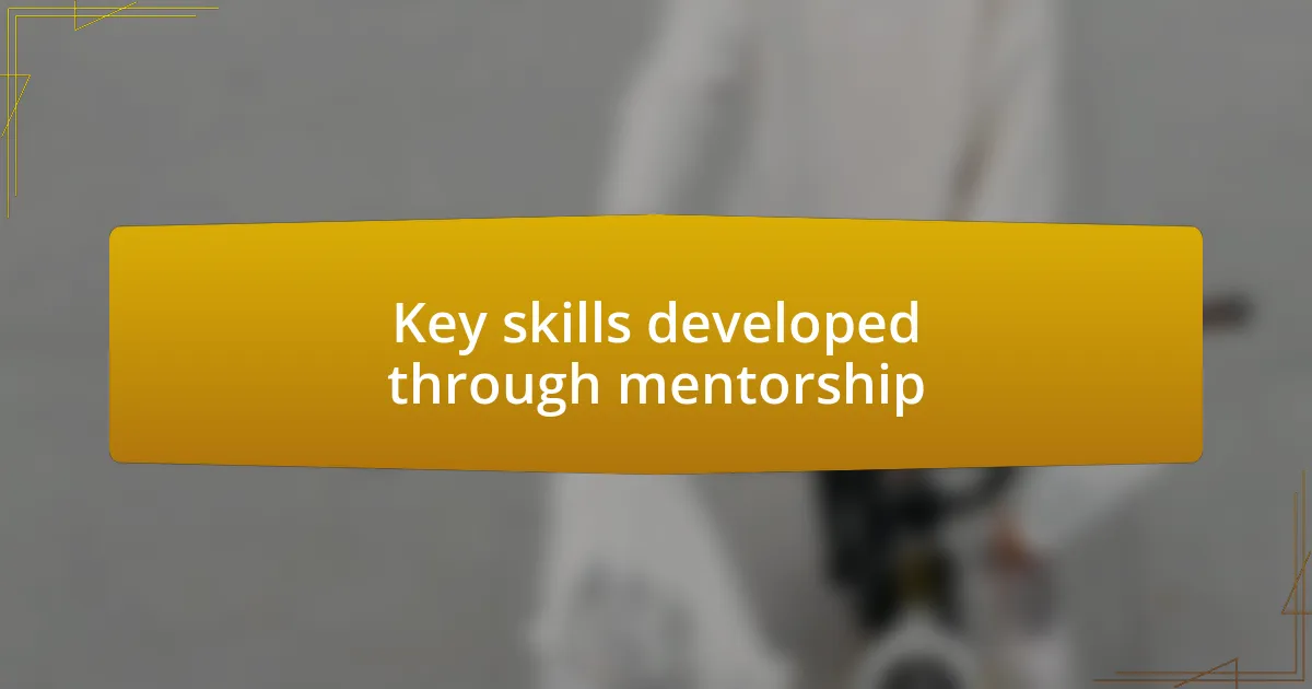 Key skills developed through mentorship