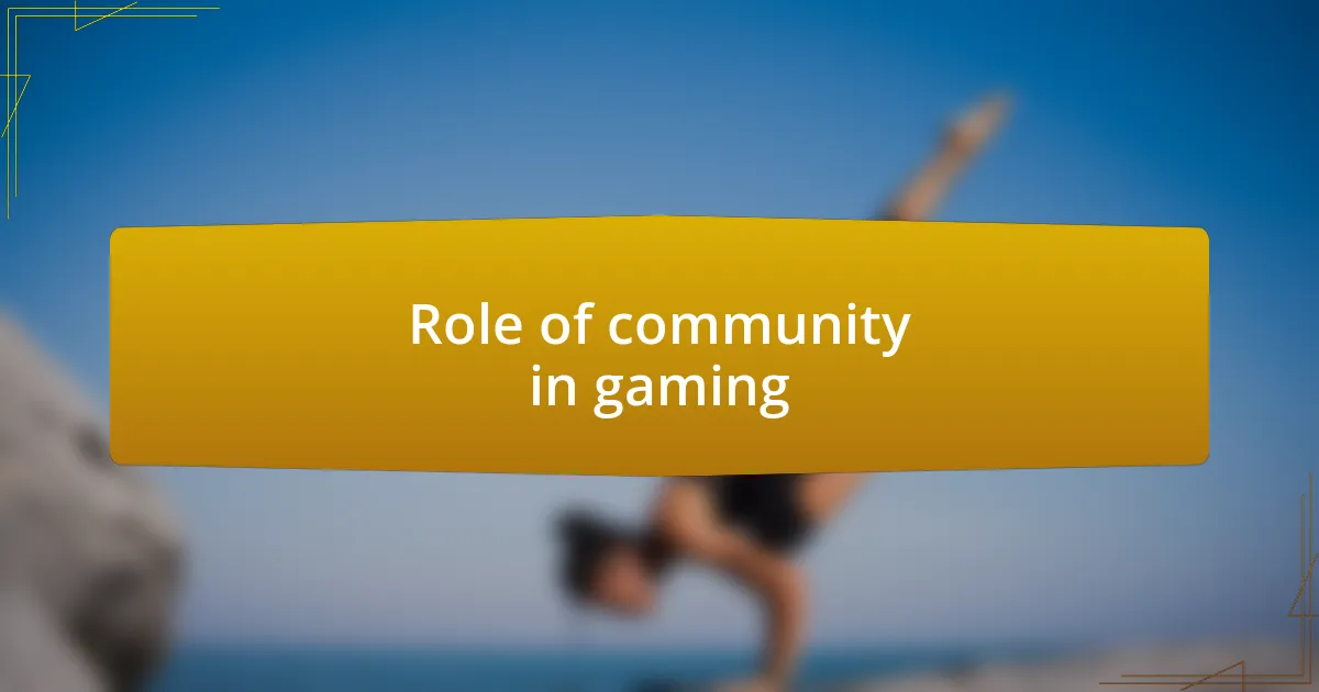 Role of community in gaming