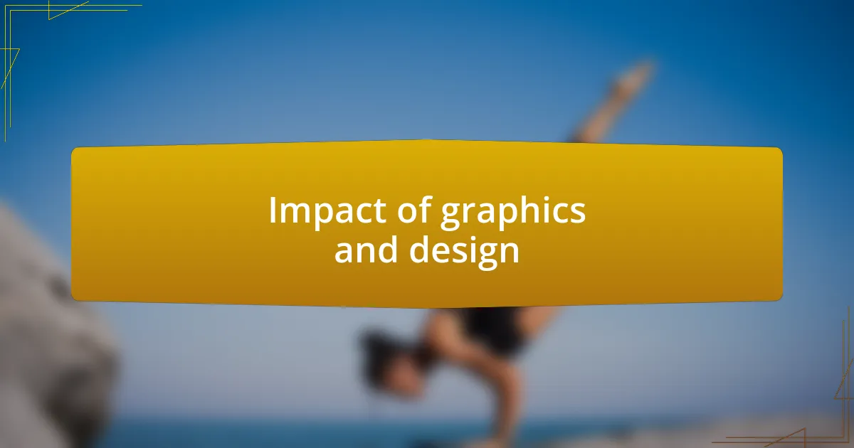 Impact of graphics and design