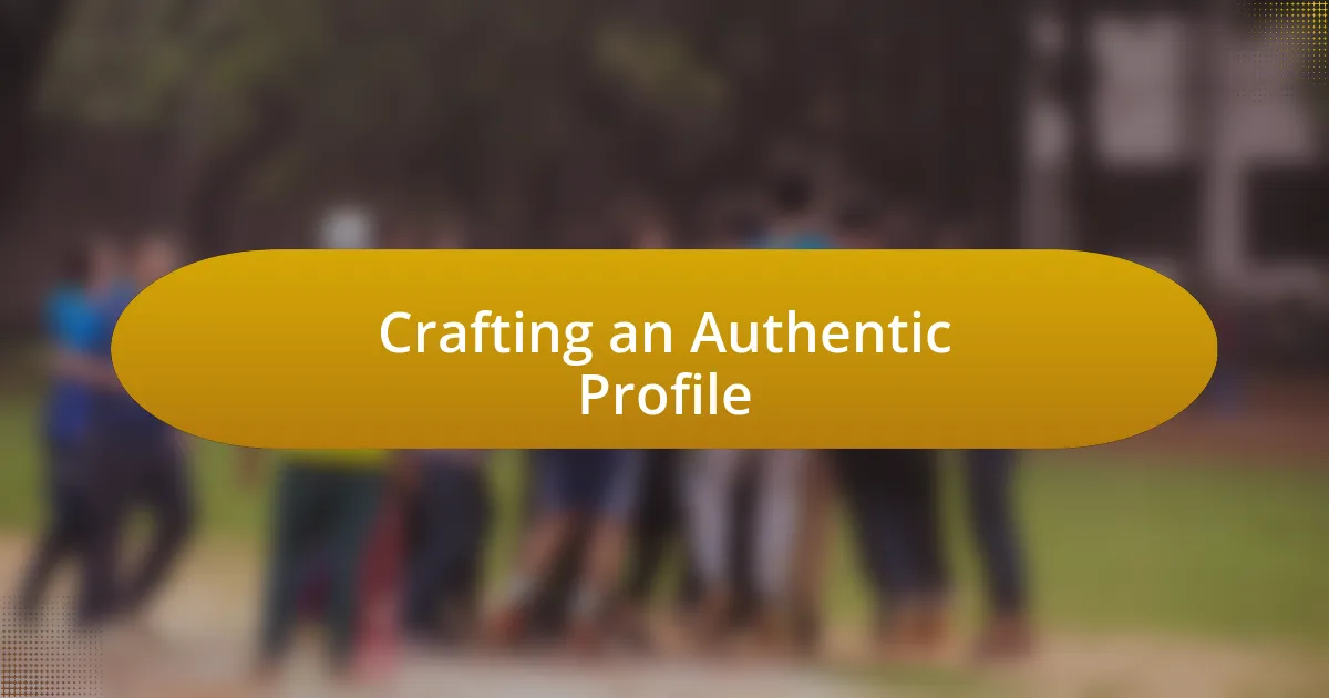 Crafting an Authentic Profile