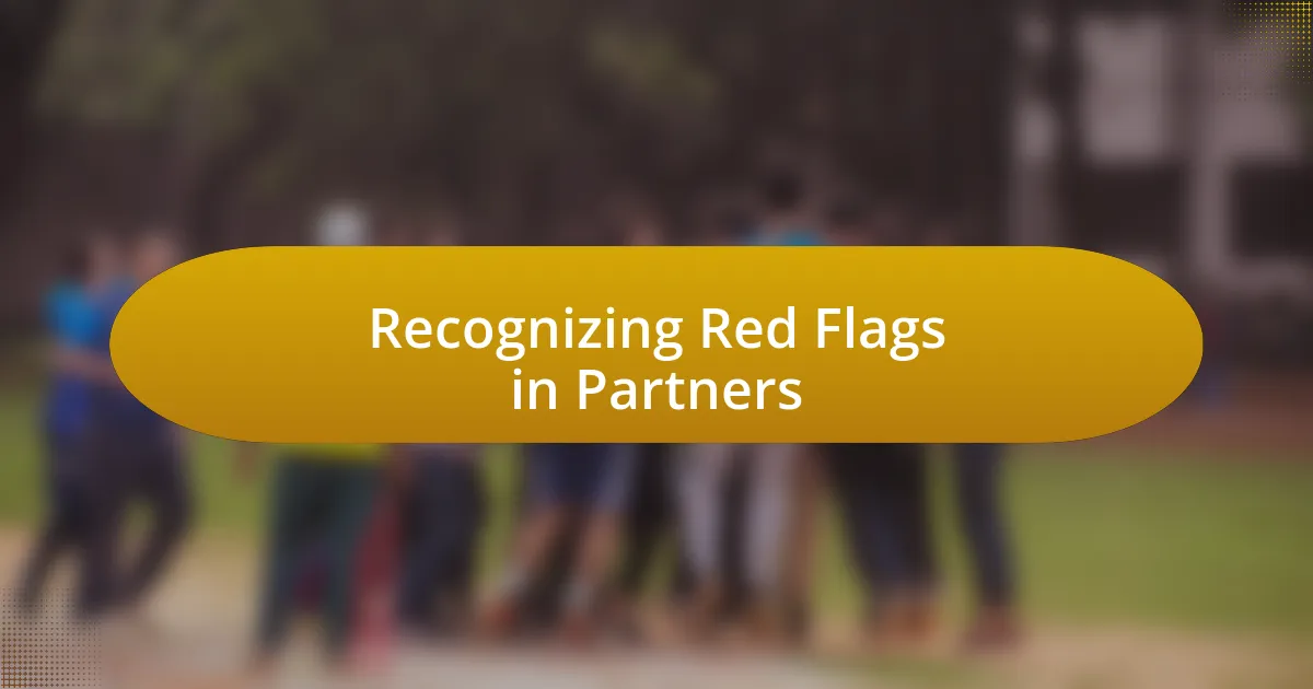 Recognizing Red Flags in Partners