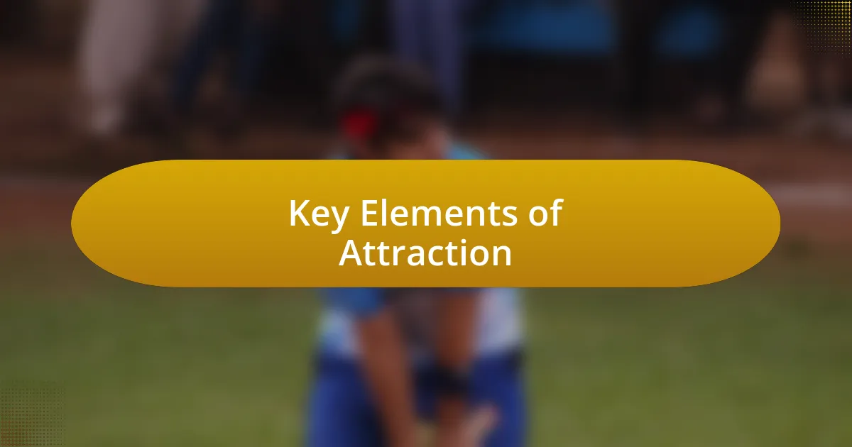 Key Elements of Attraction