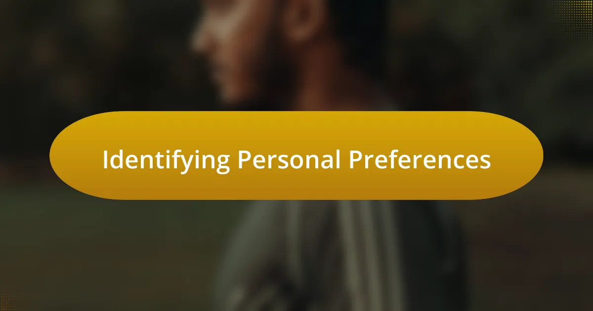 Identifying Personal Preferences