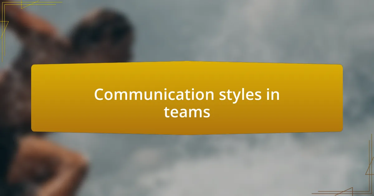 Communication styles in teams