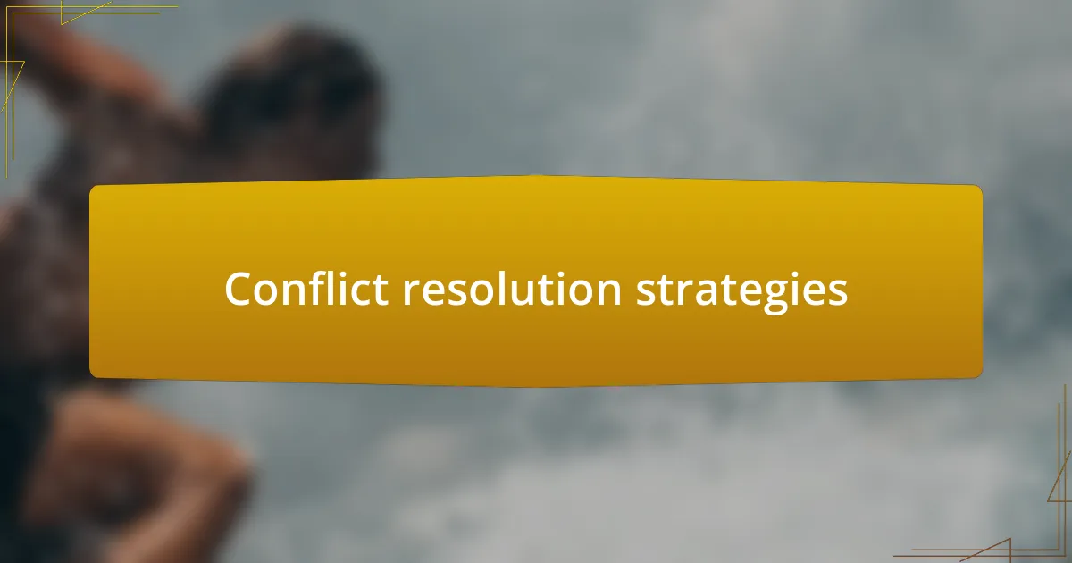 Conflict resolution strategies